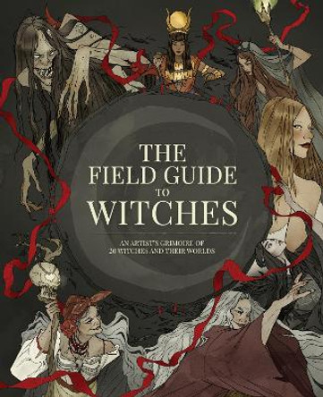The Field Guide to Witches: An artist's grimoire of 20 witches and their worlds 3DTotal Publishing 9781912843572