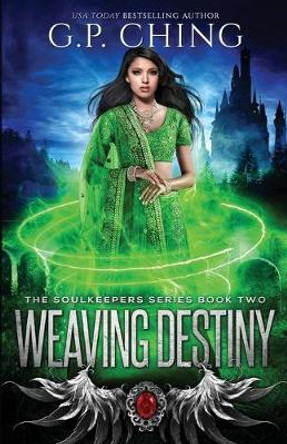 Weaving Destiny G P Ching (SCBWI, IBPA) 9781940675039