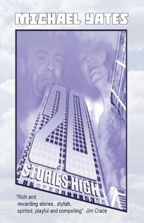 20 Stories High by Michael Yates 20 Stories High by Michael Yates