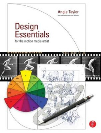 Design Essentials for the Motion Media Artist: A Practical Guide to Principles & Techniques Angie Taylor 9780240811819