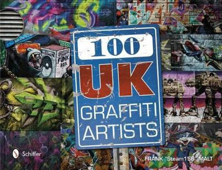 100 UK Graffiti Artists Frank Malt 9780764341960