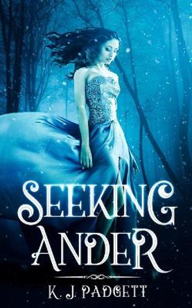 Seeking Ander by K J Padgett