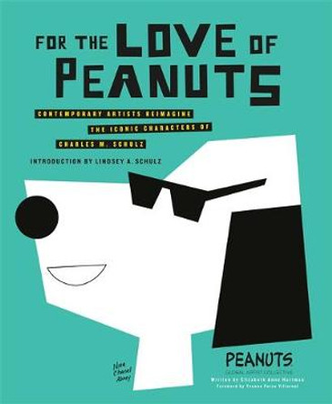 For the Love of Peanuts Peanuts Global Artist Collective 9781408712962