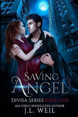 Saving Angel (A Divisa Novel) J L Weil 9781479201358