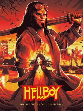 Hellboy: The Art Of The Motion Picture (2019) Neil Marshall 9781506711775