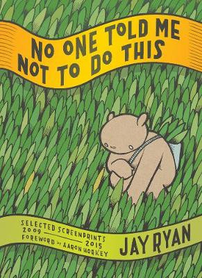 No One Told Me Not To Do This by Jay Ryan