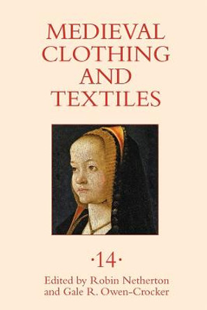 Medieval Clothing and Textiles 14 Robin Netherton (Author) 9781783273089