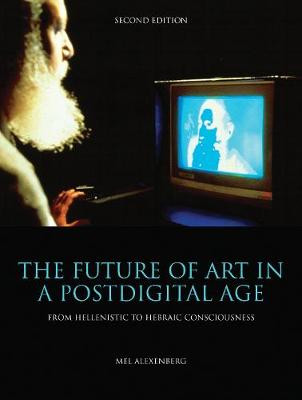 The Future of Art in a Postdigital Age by Mel Alexenberg