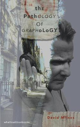 The Pathology of Graphology David Milnes 9781916183209