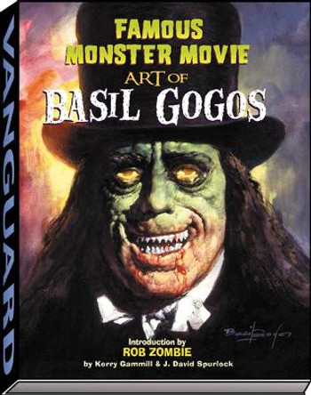 Famous Monster Movie Art of Basil Gogos Kerry Gammill 9781887591713