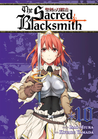 The Sacred Blacksmith Vol. 10 by Isao Miura The Sacred Blacksmith Vol. 10 by Isao Miura