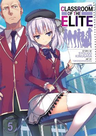 Classroom of the Elite (Light Novel) Vol. 5 Syougo Kinugasa 9781645054863