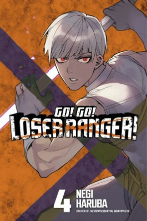 Go! Go! Loser Ranger! 4 Negi Haruba 9781646516971