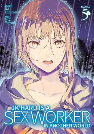 JK Haru is a Sex Worker in Another World (Manga) Vol. 5 Ko Hiratori 9781685794880