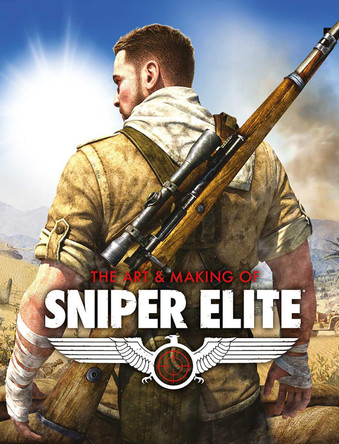 The Art and Making of Sniper Elite by Paul Davies
