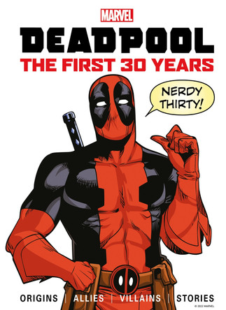Marvel's Deadpool The First 30 Years by Titan