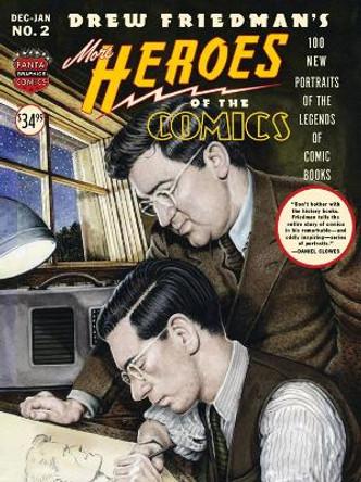 More Heroes Of The Comics: Portraits Of The Legends Of Comic Books Drew Friedman 9781606999608