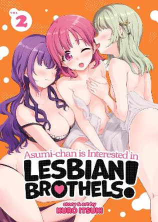Asumi-chan is Interested in Lesbian Brothels! Vol. 2 Kuro Itsuki 9781685794842