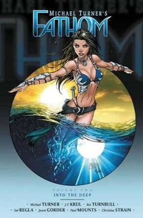 Fathom Volume 2: Into the Deep J. T. Krul 9781631736926