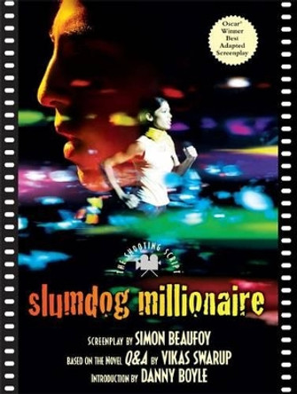 Slumdog Millionaire: The Shooting Script Simon Beaufoy 9781557048363