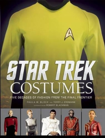 Star Trek: Costumes: Five decades of fashion from the Final Frontier Paula M. Block 9781608875184