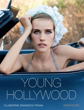 Young Hollywood Claiborne Swanson Frank 9781614282464