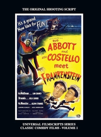 Abbott and Costello Meet Frankenstein: (Universal Filmscripts Series Classic Comedies, Vol 1) (hardback) Philip J Riley 9781629334769