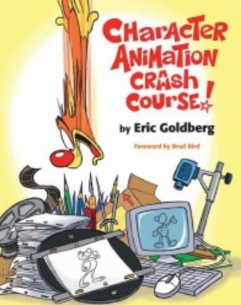 Character Animation Crash Course! Eric Goldberg. 9781879505971