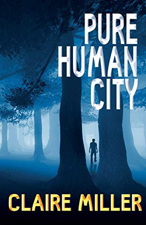 Pure Human City Claire Miller 9780995645806