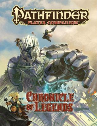 Pathfinder Player Companion: Chronicle of Legends Paizo Staff 9781640781368