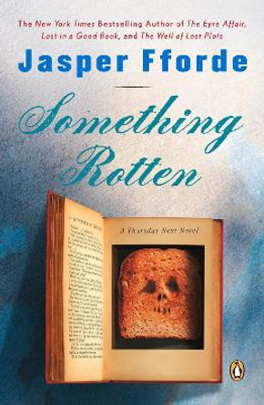 Something Rotten: A Thursday Next Novel Jasper Fforde 9780143035411