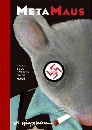 MetaMAUS: A Look Inside a Modern Classic, MAUS Art Spiegelman 9780375423949