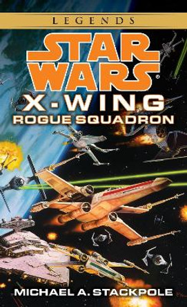 Rogue Squadron: Star Wars Legends (Rogue Squadron) Michael A. Stackpole 9780553568011