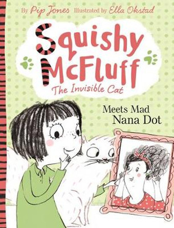 Squishy McFluff: Meets Mad Nana Dot Pip Jones 9780571302543