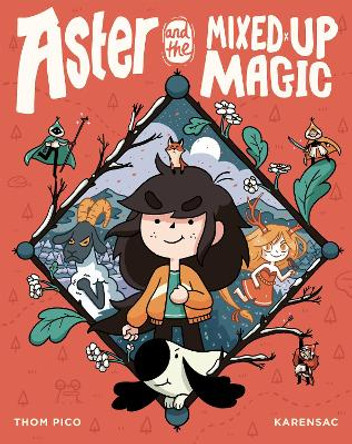 Aster and the Mixed-Up Magic: (A Graphic Novel) Thom Pico 9780593118887