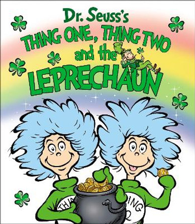 Thing One, Thing Two and the Leprechaun Dr. Seuss 9780593484951