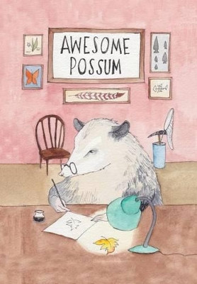 Awesome 'Possum, Volume 1 Angela R Boyle 9780997011104