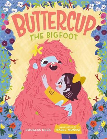 Buttercup the Bigfoot Douglas Rees 9781250209344