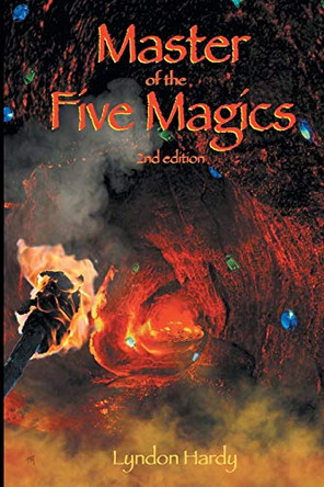 Master of the Five Magics: 2nd edition Lyndon M Hardy 9780997150162