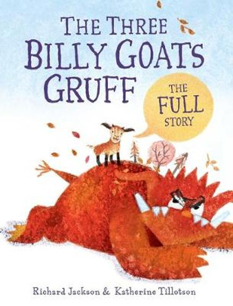 The Three Billy Goats Gruff-the FULL Story Richard Jackson 9781481415736