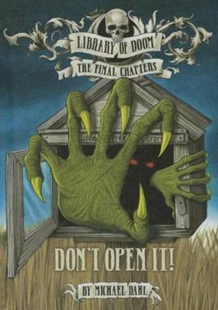 Don't Open It! Author Michael Dahl 9781496525581
