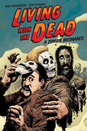 Living With The Dead: A Zombie Bromance Richard Corben 9781506700625