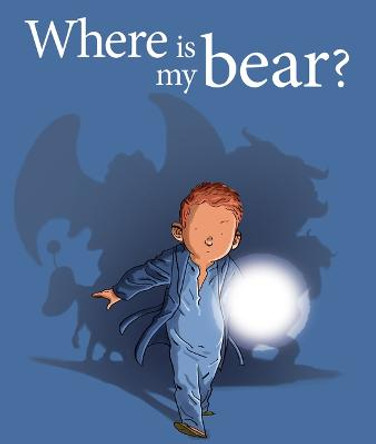 Where Is My Bear? Darcy Coxall 9781508199274