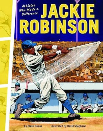 Jackie Robinson: Athletes Who Made a Difference Blake Hoena 9781541578166