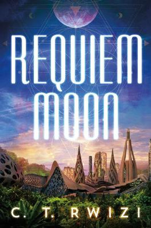 Requiem Moon C. T. Rwizi 9781542027236