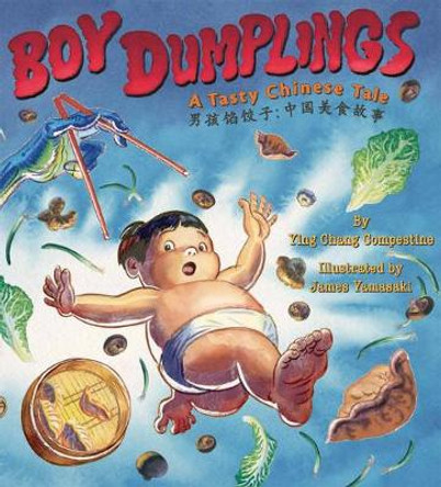 Boy Dumplings: A Tasty Chinese Tale Ying Chang Compestine 9781597021197