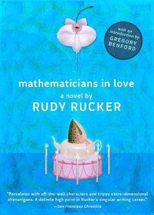 Mathematicians in Love Rudy Rucker 9781597809634