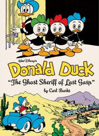 Walt Disney's Donald Duck the Ghost Sheriff of Last Gasp: The Complete Carl Barks Disney Library Vol. 15 Carl Barks 9781606999530