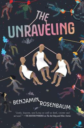 The Unraveling Benjamin Rosenbaum 9781645660019