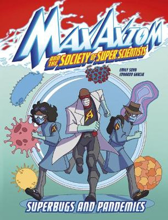 Superbugs and Pandemics: A Max Axiom Super Scientist Adventure Emily Sohn 9781663959201